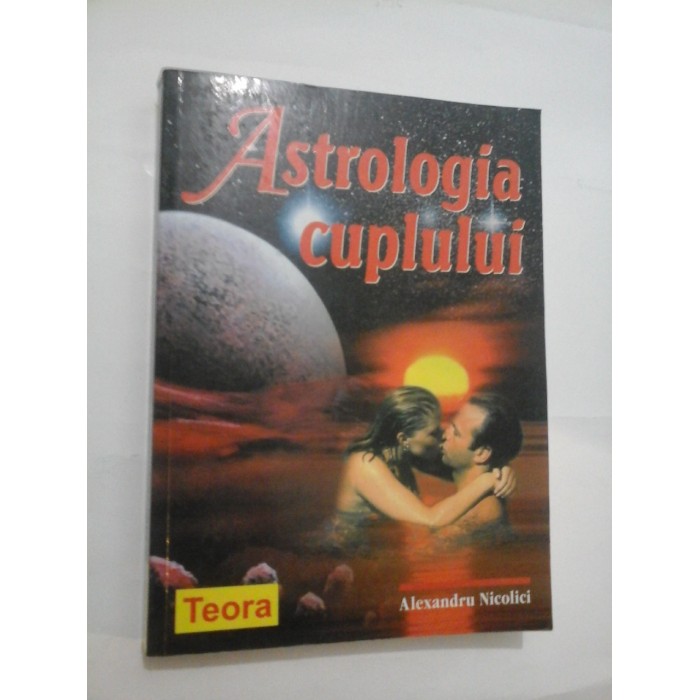 Astrologia cuplului - Alexandru Nicolici Astrologia cuplului - Alexandru Nicolici